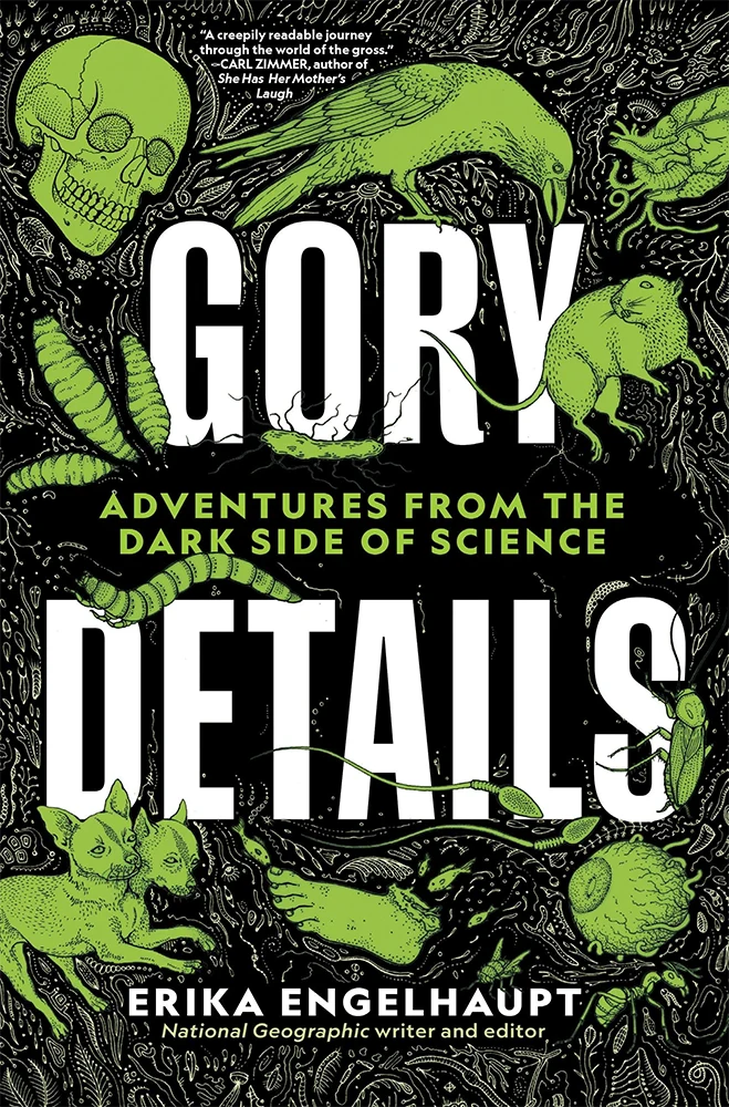 Front cover of Gory Details: Adventures from the Dark Side of Science